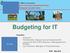 Budgeting for IT. Presenters: QR Code. Date: