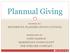 Plannual Giving MINNESOTA PLANNED GIVING COUNCIL JOSH HANSON MARKETING CONSULTANT THE STELTER COMPANY HOSTED BY: PRESENTED BY: