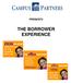 PRESENTS THE BORROWER EXPERIENCE