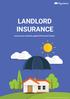 LANDLORD INSURANCE Insure your property against financial losses