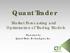 Quant Trader. Market Forecasting and Optimization of Trading Models. Presented by Quant Trade Technologies, Inc.