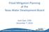 Flood Mitigation Planning at the Texas Water Development Board. Josh Oyer, CFM December 7, 2016