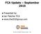 FCA Update September Presented by: Ian Fletcher FCA