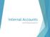 Internal Accounts. Audit/Training/Compliance