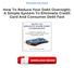 How To Reduce Your Debt Overnight: A Simple System To Eliminate Credit Card And Consumer Debt Fast Download Free (EPUB, PDF)