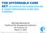 THE AFFORDABLE CARE ACT AN OVERVIEW FOR HUMAN RESOURCE & FINANCE PROFESSIONALS AT MID-SIZED COMPANIES