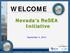 WELCOME. Nevada s ReSEA Initiative. September 4, 2015