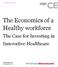The Economics of a Healthy workforce. The Case for Investing in Innovative Healthcare