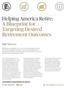 Helping America Retire: A Blueprint for Targeting Desired Retirement Outcomes