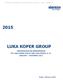 INFORMATION ON PERFORMANCE OF LUKA KOPER GROUP AND LUKA KOPER, D. D., JANUARY DECEMBER 2015 LUKA KOPER GROUP