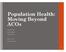 Population Health: Moving Beyond ACOs