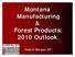 Montana Manufacturing & Forest Products: 2010 Outlook. Todd A. Morgan, CF