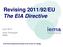 Revising 2011/92/EU The EIA Directive. July 2012 Josh Fothergill IEMA
