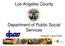 Los Angeles County. Department of Public Social Services. Presenter: Carlos Portillo
