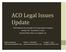 ACO Legal Issues Update