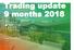 Trading update 9 months Bunnik, 8 November 2018