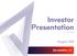 Investor Presentation. August, 2018