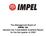 CONTENTS III. CONDENSED QUARTERLY FINANCIAL STATEMENTS OF IMPEL SA...13 IV. SELECTED EXPLANATORY INFORMATION V. OTHER INFORMATION...