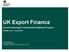 UK Export Finance. Access Financing for International Healthcare Projects. UKIHMA Forum - January 2018