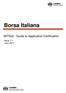 Borsa Italiana. MIT502 - Guide to Application Certification MIT502 - Guide to Application Certification. Issue 7.1 June 2017