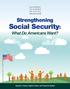 Strengthening. Social Security: What Do Americans Want? Jasmine V. Tucker, Virginia P. Reno, and Thomas N. Bethell