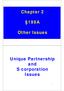 Chapter 2 199A. Other Issues. Unique Partnership and S corporation Issues