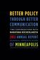 BETTER POLICY COMMUNICATION THROUGH BETTER 2012 ANNUAL REPORT FEDERAL RESERVE BANK OF MINNEAPOLIS NARAYANA KOCHERLAKOTA TWO CONVERSATIONS WITH
