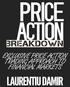 Price Action Breakdown. Exclusive Price Action Trading Approach to Financial Markets. by Laurentiu Damir