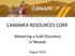 CANAMEX RESOURCES CORP. Advancing a Gold Discovery in Nevada