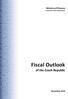 Fiscal Outlook. of the Czech Republic. Ministry of Finance Economic Policy Department