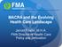 MACRA and the Evolving Health Care Landscape. Jarrod Fowler, M.H.A. FMA Director of Health Care Policy and Innovation