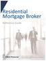 Residential Mortgage Broker. Reference Guide