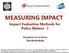 MEASURING IMPACT. Impact Evaluation Methods for Policy Makers - I. Bénédicte de la Brière The World Bank