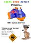 Presents. TPR s Australia 2011 Trip! TPR Invites you to go Down Under with us to Australia! Details below