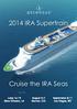 2014 IRA Supertrain. Cruise the IRA Seas. August 4 7 Denver, CO. June New Orleans, LA. September 8 11 Las Vegas, NV