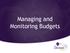 Managing and Monitoring Budgets