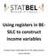 Using registers in BE- SILC to construct income variables. Eurostat Grant: Action plan for EU-SILC improvements