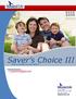 Saver s Choice III. Suite of Health Coverage Options. Marketed Exclusively by.   P.O. Box Salt Lake City, UT