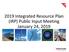 2019 Integrated Resource Plan (IRP) Public Input Meeting January 24, 2019