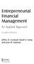 Entrepreneurial. Financial. Management. An Applied Approach FOURTH EDITION. Jeffrey R. Cornwall, David O. Vang, and Jean M.