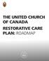 THE UNITED CHURCH OF CANADA RESTORATIVE CARE PLAN: ROADMAP