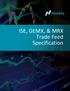 ISE, GEMX, & MRX Trade Feed Specification VERSION JUNE 13, 2017