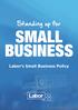 Standing up for SMALL BUSINESS. Labor s Small Business Policy