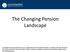 The Changing Pension Landscape
