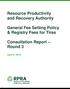 Resource Productivity and Recovery Authority. General Fee Setting Policy & Registry Fees for Tires. Consultation Report Round 3