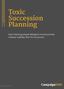 Toxic Succession Planning. How Planning Ahead Mitigates Environmental Cleanup Liability Risk for Successors