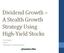 Dividend Growth A Stealth Growth Strategy Using High-Yield Stocks. Tim Plaehn Editor Automatic Income Machine