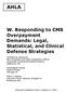 AHLA. W. Responding to CMS Overpayment Demands: Legal, Statistical, and Clinical Defense Strategies