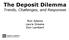 The Deposit Dilemma Trends, Challenges, and Responses. Ron Adams Laura Greene Don Lambert