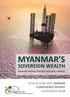 MYANMAR S SOVEREIGN WEALTH. 29 & 30 JUNE 2015 YANGON CONFERENCE REPORT Consultation Draft TOWARDS PEOPLE-CENTRED NATIONAL SAVINGS